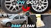 Deep Cleaning A Vw Golf 18 Year Old Disaster Detail Dirty Filthy Car