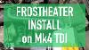 Frostheater Install On Mk4 Jetta Tdi Golf Tdi Coolant Heater